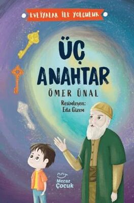 Üç Anahtar - Evliyalar İle Yolculuk - 1