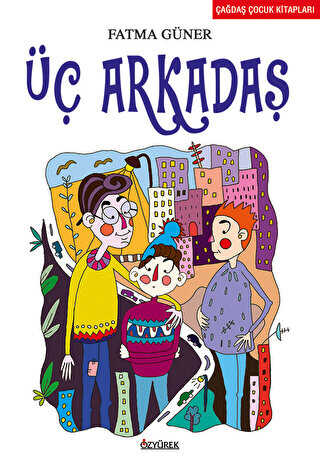 Üç Arkadaş - Özyürek Yayınları