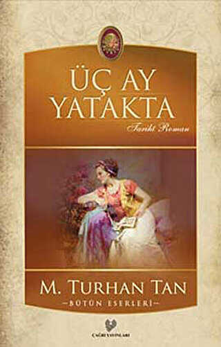 Üç Ay Yatakta - Çağrı Yayınları