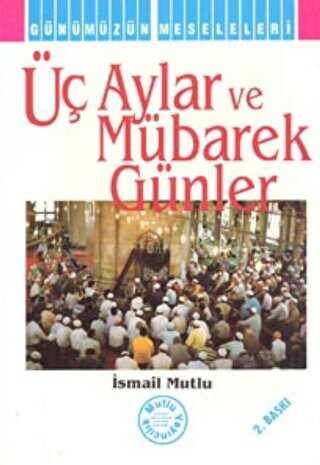 Üç Aylar ve Mübarek Günler - Mutlu Yayınevi