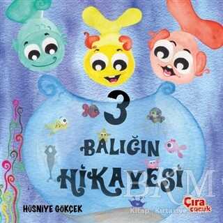 Üç Balığın Hikayesi - Çıra Çocuk Yayınları