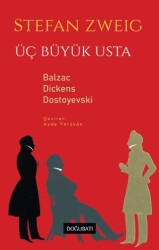 Üç Büyük Usta - Balzac Dickens Dostoyevski - Doğu Batı Yayınları
