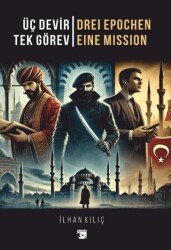 Üç Devir Tek Görev Drei Epochen Eine Mission - Alaska Yayınevi