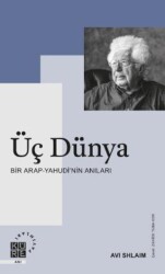 Üç Dünya Bir Arap-Yahudi’nin Anıları - Küre Yayınları