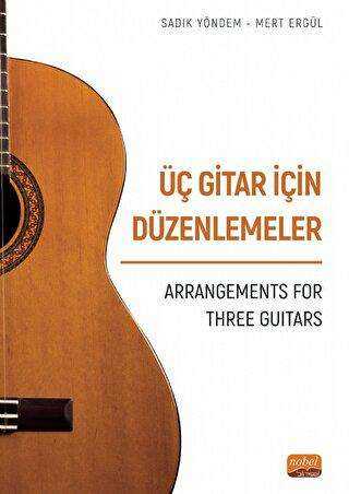 Üç Gitar İçin Düzenlemeler - Arrangements For Three Guitars