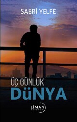 Üç Günlük Dünya - Liman Yayınevi