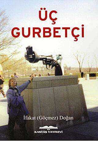 Üç Gurbetçi - Kastaş Yayınları