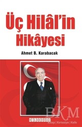 Üç Hilal’in Hikayesi - Bilgeoğuz Yayınları