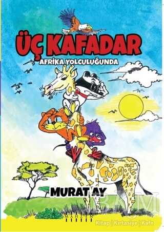 Üç Kafadar - Afrika Yolculuğunda - Mahzen Yayıncılık