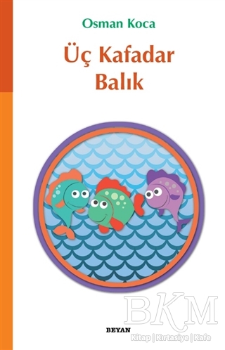 Üç Kafadar Balık - Beyan Yayınları