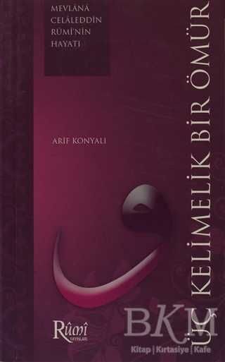 Üç Kelimelik Bir Ömür - Rumi Yayınları