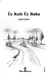 Üç Kızlı Üç Baba - Kitap Müptelası Yayınları