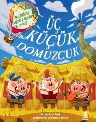 Üç Küçük Domuzcuk - Bildiğin Masallardan Değil - Doğan Çocuk