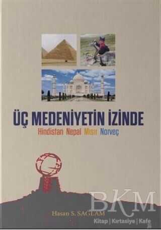 Üç Medeniyetin İzinde - Meserret Yayınları