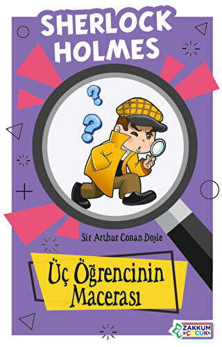Üç Öğrencinin Macerası - Sherlock Holmes - Zakkum Çocuk Yayınları