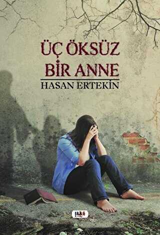 Üç Öksüz Bir Anne - Tilki Kitap