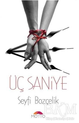Üç Saniye - Motto Yayınları