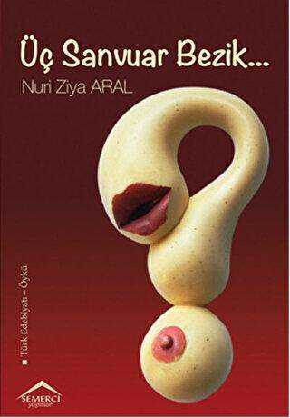 Üç Sanvuar Bezik - Semerci Yayınları