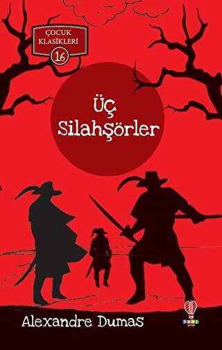 Üç Silahşörler - Çocuk Klasikleri 16 - Dahi Çocuk Yayınları