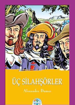 Üç Silahşörler - Alexandre Dumas - Maviçatı Yayınları