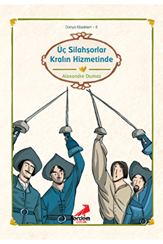 Üç Silahşorler Kralın Hizmetinde - Erdem Çocuk