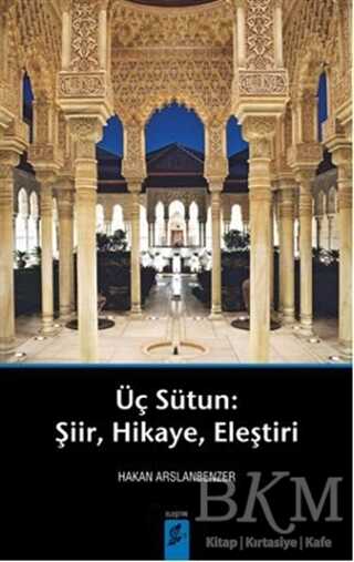 Üç Sütun: Şiir, Hikaye, Eleştiri - Okur Kitaplığı