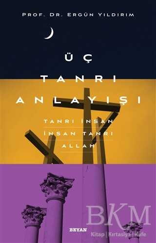 Üç Tanrı Anlayışı - Beyan Yayınları