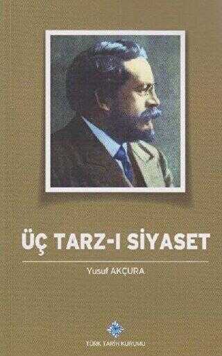 Üç Tarz-ı Siyaset - Türk Tarih Kurumu Yayınları