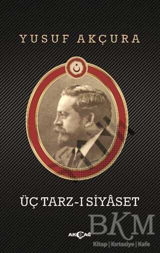 Üç Tarz-ı Siyaset - Akçağ Yayınları
