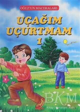 Uçağım Uçurtmam 1 - Oğuz`un Maceraları - Akçağ Yayınları