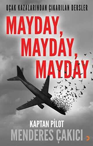Uçak Kazalarından Çıkarılan Dersler - Mayday Mayday Mayday - Cinius Yayınları