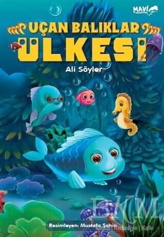 Uçan Balıklar Ülkesi - Mavi Uçurtma Yayınları