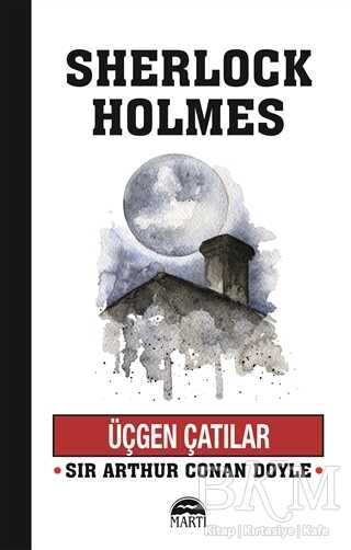 Üçgen Çatılar - Sherlock Holmes - Martı Yayınları