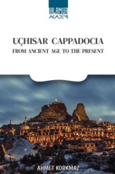 Uçhisar Cappadocia- From Ancient Age To The Present - Ihlamur Akademi