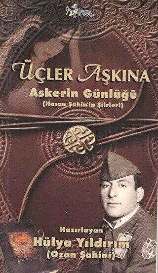 Üçler Aşkına - Askerin Günlüğü - Kültür Ajans Yayınları