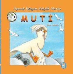 Uçmak İsteyen Küçük Martı Muti - Hayvanları Doğa`yı Sevelim Koruyalım! 1 - Meraklı Tilki