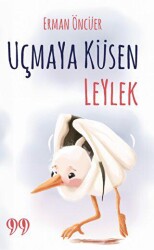 Uçmaya Küsen Leylek - Doksan Dokuz Yayınları