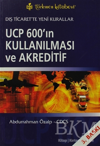 UCP 600’ın Kullanılması ve Akreditif
