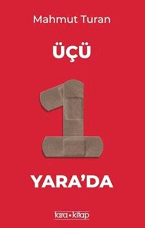 Üçü Bir Yara`da - Tara Kitap