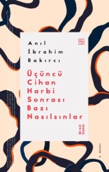 Üçüncü Cihan Harbi Sonrası Bazı Nasılsınlar - Ketebe Yayınları
