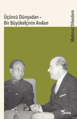 Üçüncü Dünyadan - Bir Büyükelçinin Anıları - 1