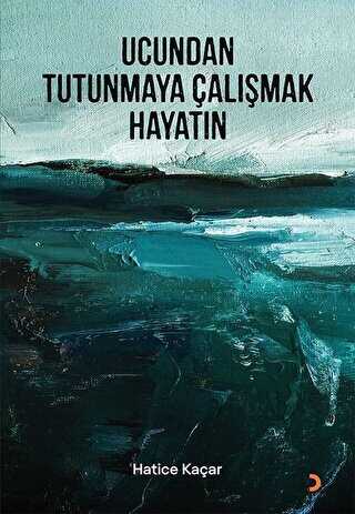 Ucundan Tutunmaya Çalışmak Hayatın - Cinius Yayınları
