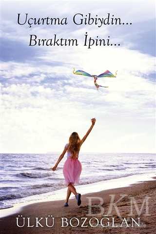 Uçurtma Gibiydin Bıraktım İpini… - Cinius Yayınları