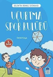 Uçurtma Spor Kulübü - Selim’in Renkli Dünyası - 3. Sınıf Okuma Kitabı - Mavi Kirpi Yayınları