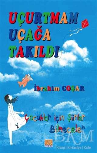 Uçurtmam Uçağa Takıldı - Tunç Yayıncılık