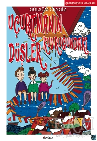 Uçurtmanın Kuyruğundaki Düşler - Özyürek Yayınları