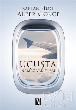 Uçuşta Namaz Vakitleri - İz Yayıncılık