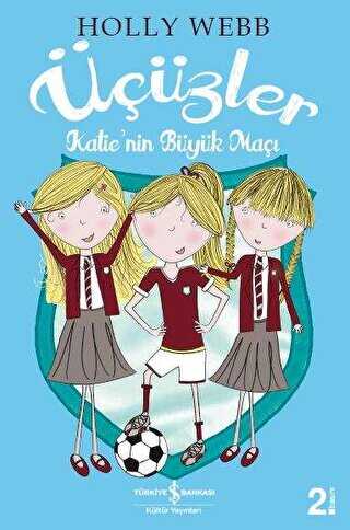 Üçüzler - Katie`nin Büyük Maçı - İş Bankası Kültür Yayınları