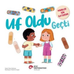 Uf Oldu Geçti - Koç Üniversitesi Yayınları