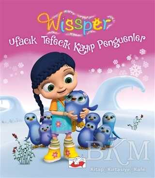 Ufacık Tefecik Kayıp Penguenler - Wissper - Uçan Fil Yayınları